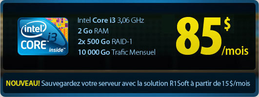 Intel core i3 3,06 GHz, 2 Go RAM, 2x 500 Go RAID-1, 10 000 G0 Trafic Mensuel (Auteur : iWeb) Intel core i3 3,06 GHz, 2 Go RAM, 2x 500 Go RAID-1, 10 000 G0 Trafic Mensuel (Auteur : iWeb)